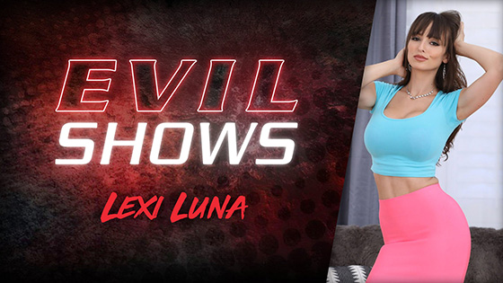 [EvilAngel] Lexi Luna (Evil Shows / 10.12.2020)