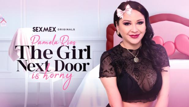 [SexMex] Pamela Rios (The girl next door is so horny / 02.02.2024)
