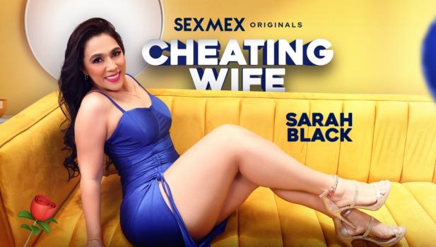 [SexMex] Sarah Black (Cheating Wife / 08.07.2024)