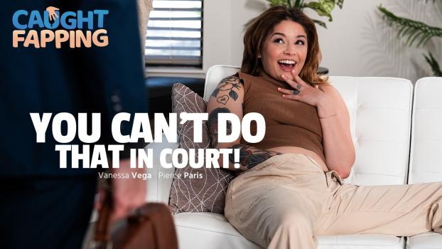 [CaughtFapping] Vanessa Vega (You Can't Do THAT In Court! / 10.16.2024)