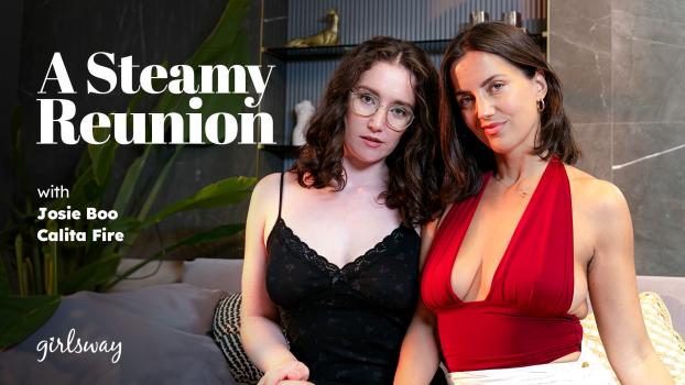 [GirlsWay] Josie Boo, Calita Fire (A Steamy Reunion / 12.14.2025)